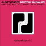 View Whatcha Wanna Do (Mark Starr Remix) track details