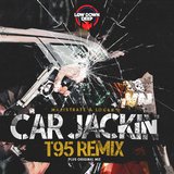 View Car Jackin (T95 Remix) track details