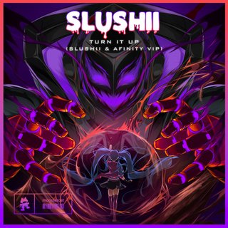 View Turn It Up (Slushii & Afinity VIP) track details