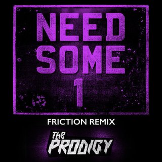 View Need Some1 (Friction Remix) track details