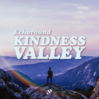 Kindness Valley (Original Mix)