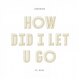 How Did I Let You Go (Original Mix)