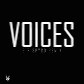 Voices (Sir Spyro Remix)