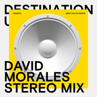 View Make You Go Higher (David Morales Stereo Mix) track details