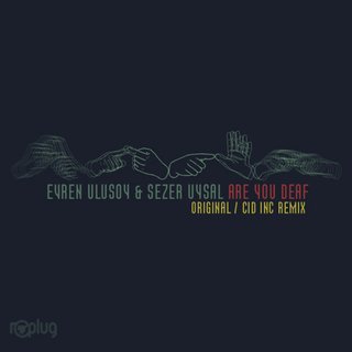 View Are You Deaf (Cid Inc Remix) track details